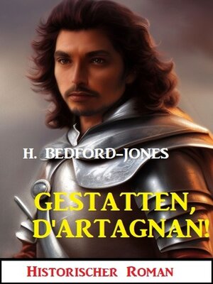 cover image of Gestatten, D'Artagnan! Historischer Roman